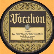 Last Night When My Willie Come Home - Uncle Dave Macon
