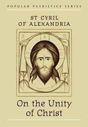 On the Unity of Christ (St. Cyril of Alexandria)