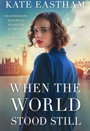 When the World Stood Still (Kate Eastham)