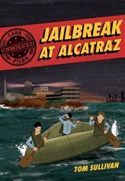 Unsolved Case Files: Jailbreak at Alcatraz (Tom Sullivan)