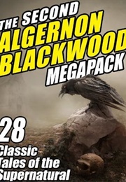 The Second Algernon Blackwood Megapack (Algernon Blackwood)