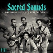 Sacred Sounds: Dave Hamilton's Raw Detroit Gospel 1969-1974