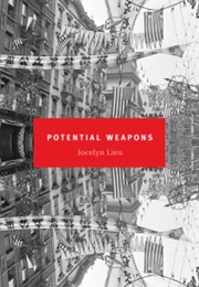 Potential Weapons (Jocelyn Lieu)