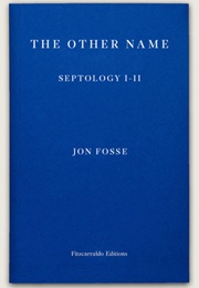 The Other Name: Septology I-II (Jon Fosse)