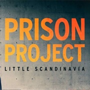Prison Project: Little Scandinavia