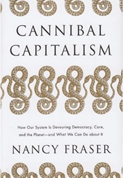 Cannibal Capitalism (Nancy Fraser)
