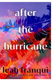 After the Hurricane (Leah Franqui)