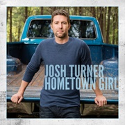Hometown Girl - Josh Turner