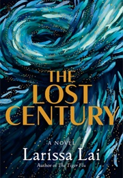 The Lost Century (Larissa Lai)