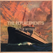 The Replacements - Nothing for All