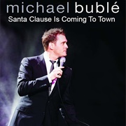 Santa Claus Is Coming to Town - Michael Buble