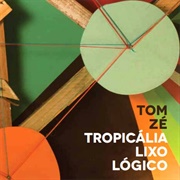 Tropicália Lixo Lógico (Tom Zé, 2012)