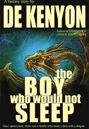 The Boy Who Would Not Sleep (De Kenyon)