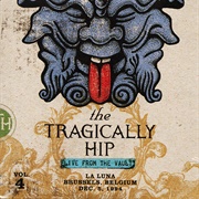 The Tragically Hip - Live From the Vault Vol. 4