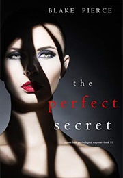 The Perfect Secret (Blake Pierce)