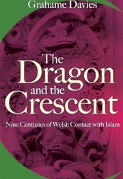 The Dragon and the Crescent (Grahame Davies)