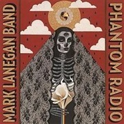 Phantom Radio - Mark Lanegan Band