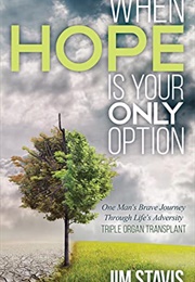 When Hope Is Your Only Option (Jim Stavis)