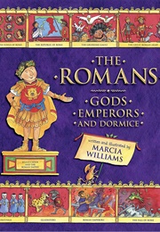 The Romans • Gods • Emperors • and Dormice (Marcia Williams)