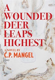 A Wounded Deer Leaps Highest (C.P. Mangel)