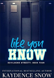 Like You Know (Kaydence Snow)
