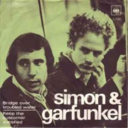 "Bridge Over Troubled Water" by Simon and Garfunkel