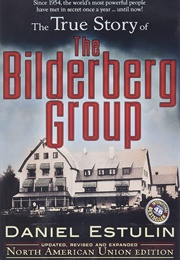 The True Story of the Bilderberg Group (Daniel Estulin)