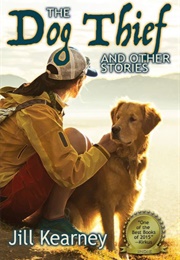 The Dog Thief and Other Stories (Jill Kearney)