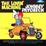 The Lovin' Machine - 	Johnny Paycheck