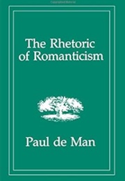 The Rhetoric of Romanticism (Paul De Man)