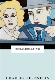Recalculating (Charles Bernstein)
