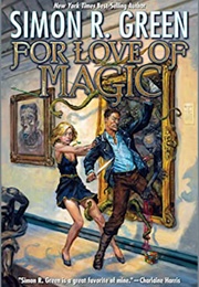 For Love of Magic (Simon R Green)
