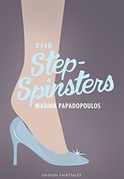 The Step-Spinsters (Madina Papadopoulos)