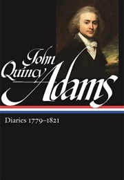 John Quincy Adams: Diaries 1779-1821 (John Quincy Adams)