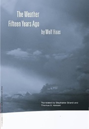 The Weather Fifteen Years Ago (Wolf Haas)