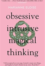 Obsessive, Intrusive, Magical Thinking (Marianne Eloise)