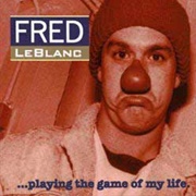 Fred Leblanc - Playing the Game of My Life