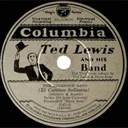 The Lonesome Road - 	Ted Lewis & His Orchestra