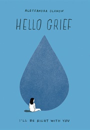 Hello Grief (Alessandra Olanow)