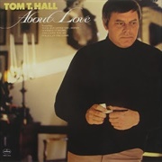 Your Man Loves You Honey - 	Tom T. Hall