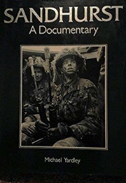 Sandhurst: A Documentary (Michael Yardley)