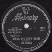 Daddy, You Know What? - Jim Wilson