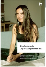 Jeg Er Ikke Polakken Din (Ewa Sapiezynska)