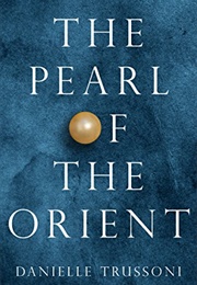 The Pearl of the Orient (Danielle Trussoni)