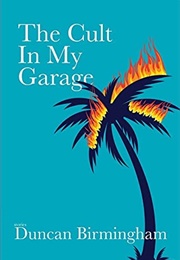 The Cult in My Garage (Duncan Birmingham)