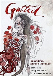 Gutted: Beautiful Horror Stories (Clive Barker, Neil Gaiman, Etc)