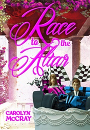 Race to the Altar (Carolyn McCray)
