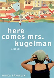 Here Comes Mrs. Kugelman (Minka Pradelski)