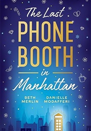 The Last Phone Booth in Manhattan (Beth Merlin & Danielle Modafferi)