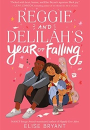 Reggie and Delilah&#39;s Year of Falling (Elise Bryant)